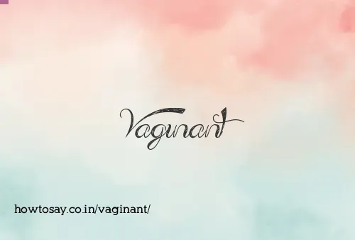 Vaginant