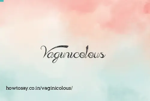Vaginicolous
