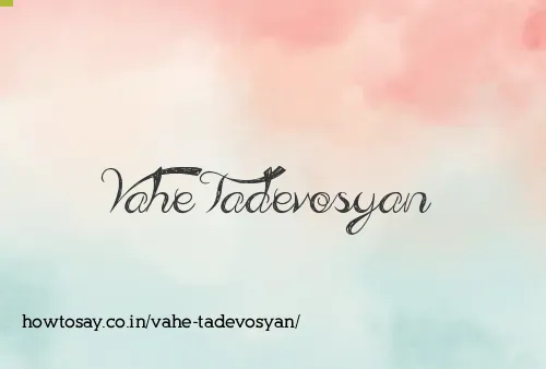Vahe Tadevosyan