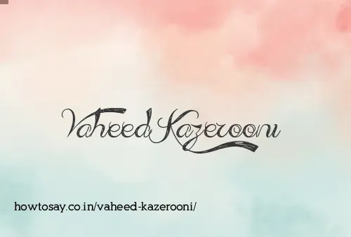 Vaheed Kazerooni