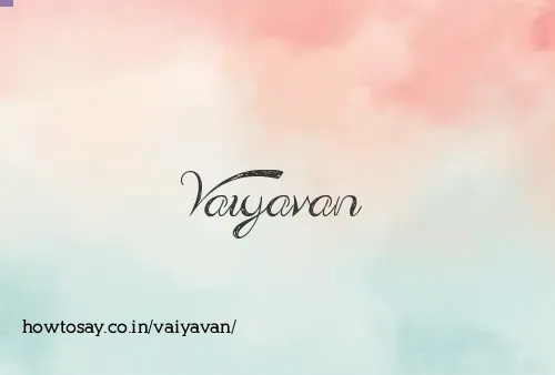 Vaiyavan