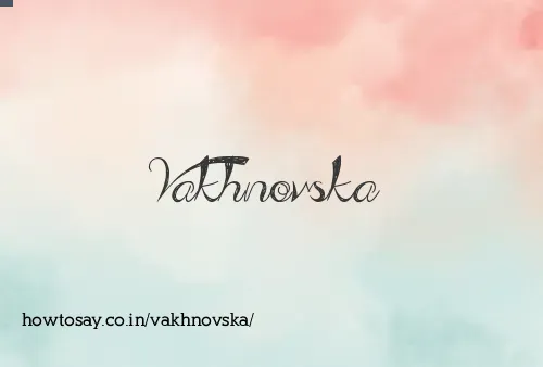 Vakhnovska