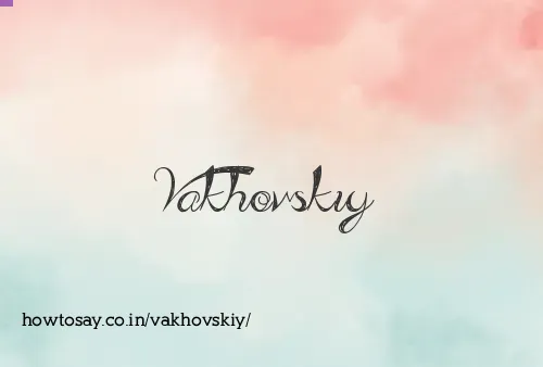 Vakhovskiy