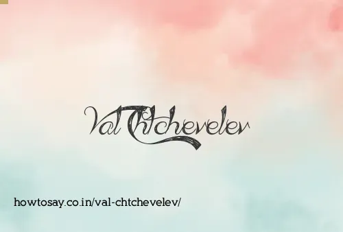 Val Chtchevelev