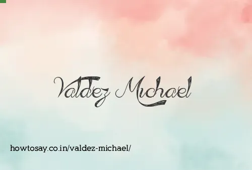 Valdez Michael