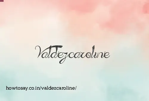 Valdezcaroline