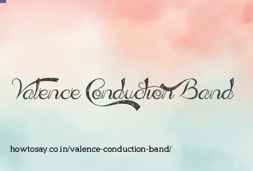 Valence Conduction Band