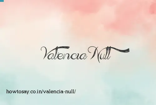 Valencia Null