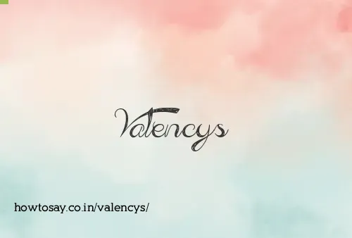 Valencys