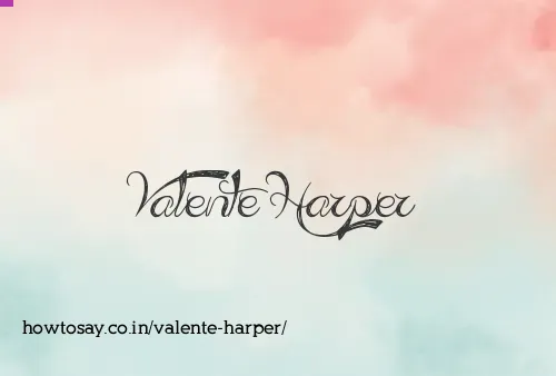 Valente Harper