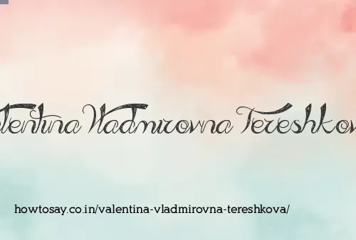 Valentina Vladmirovna Tereshkova
