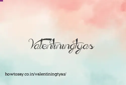 Valentiningtyas