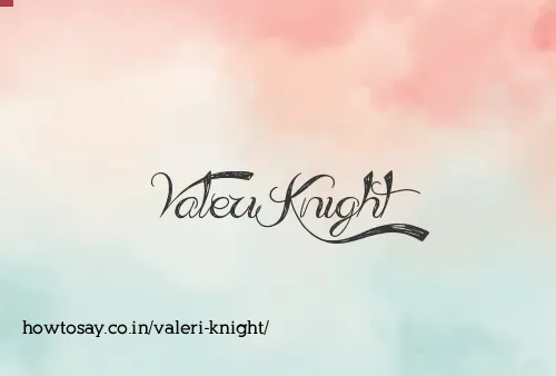 Valeri Knight