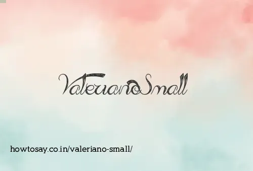 Valeriano Small