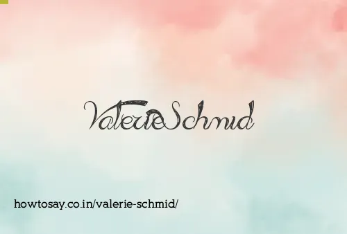Valerie Schmid