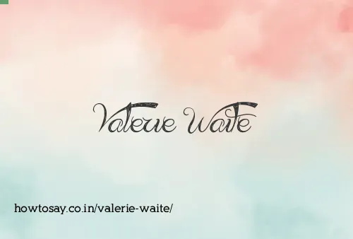 Valerie Waite
