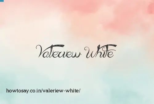 Valeriew White