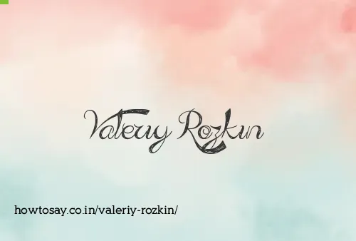 Valeriy Rozkin