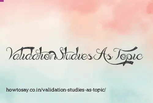Validation Studies As Topic