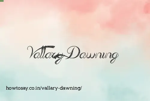 Vallary Dawning