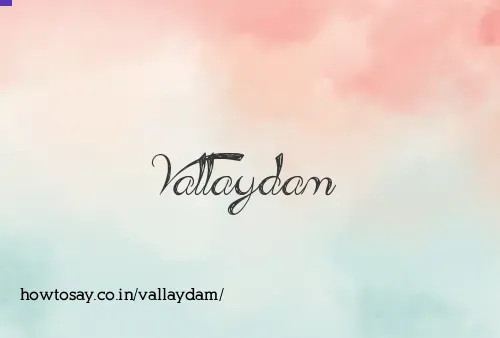 Vallaydam