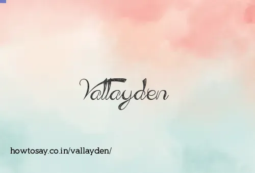 Vallayden