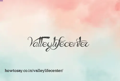 Valleylifecenter