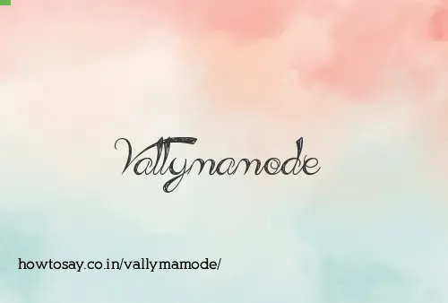 Vallymamode