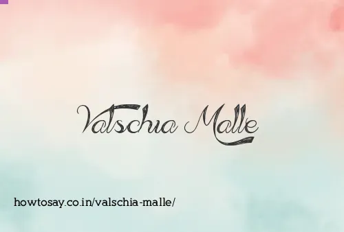 Valschia Malle