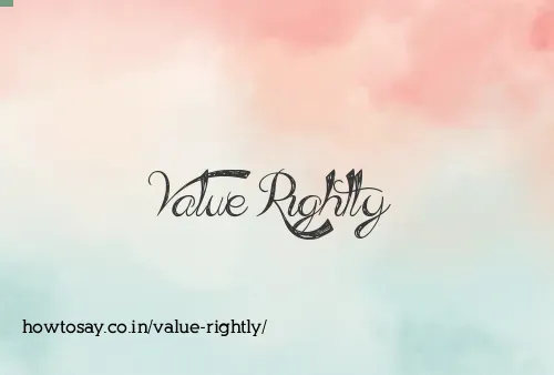Value Rightly
