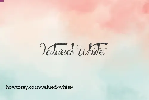 Valued White