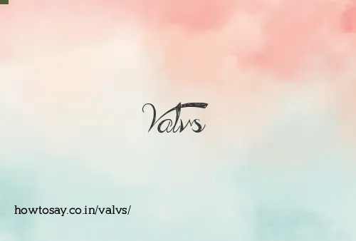 Valvs