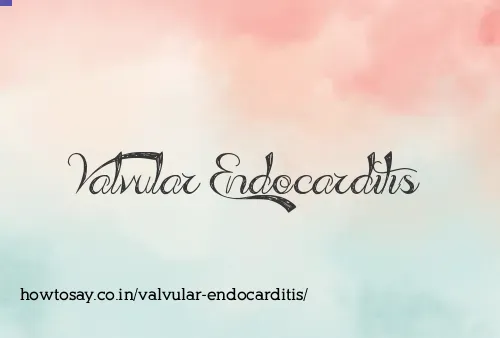 Valvular Endocarditis