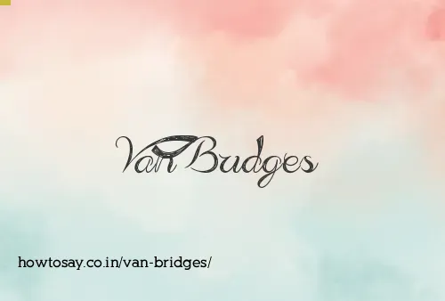 Van Bridges