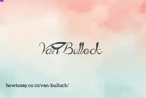 Van Bullock