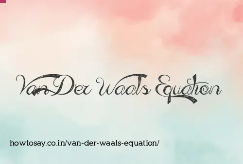 Van Der Waals Equation