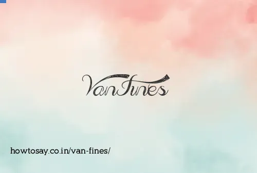 Van Fines