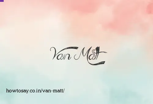 Van Matt
