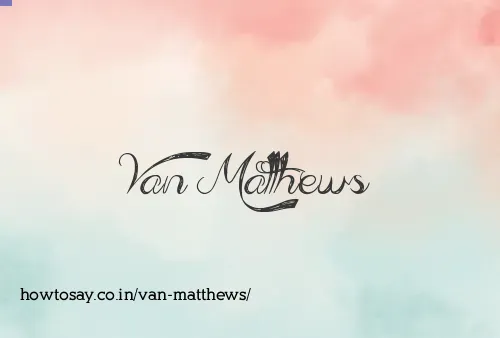 Van Matthews