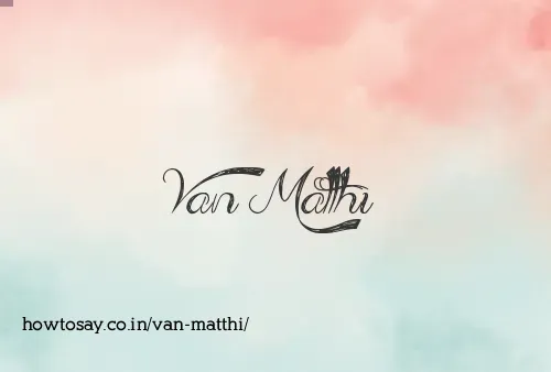 Van Matthi