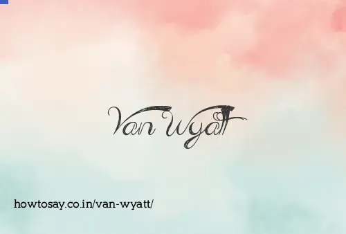 Van Wyatt