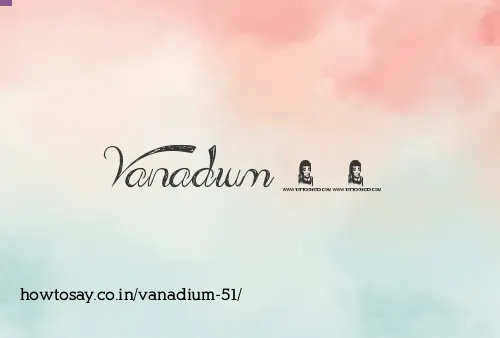 Vanadium 51