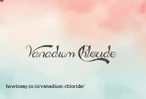 Vanadium Chloride