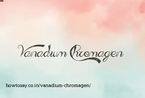 Vanadium Chromagen