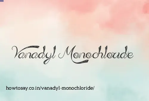 Vanadyl Monochloride