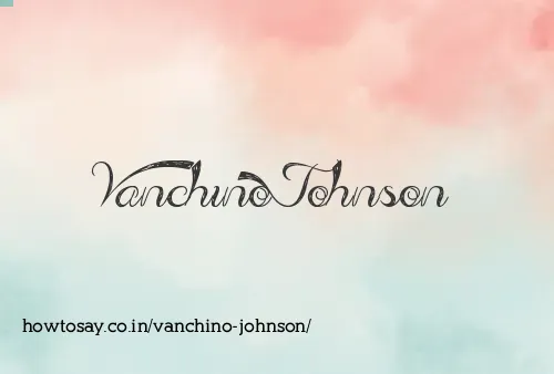 Vanchino Johnson
