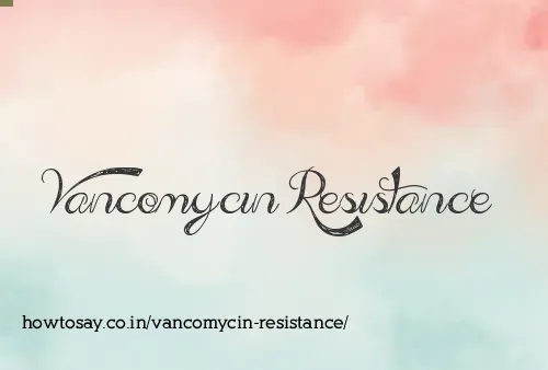 Vancomycin Resistance