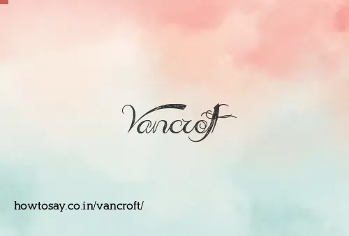 Vancroft