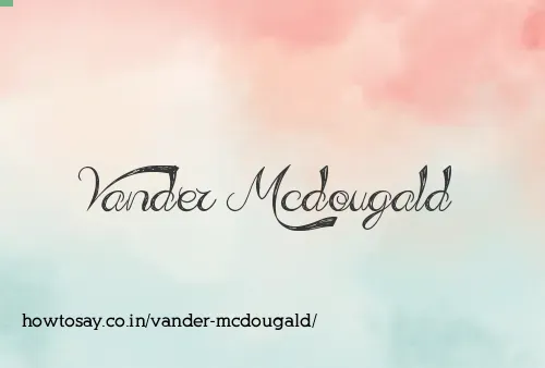 Vander Mcdougald