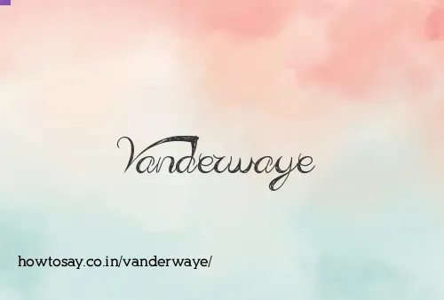 Vanderwaye